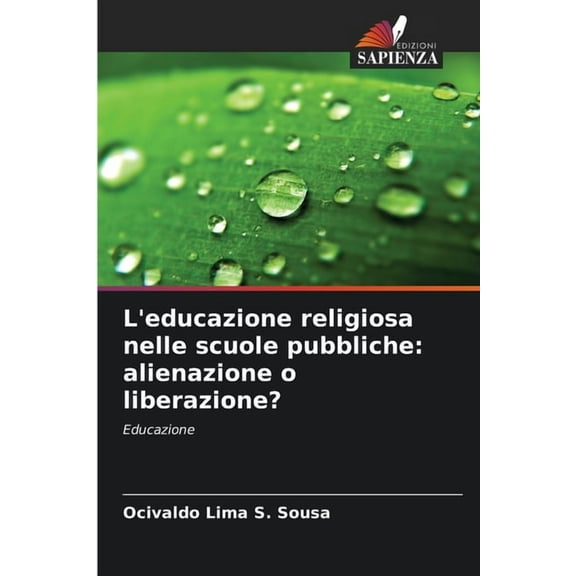 L'educazione religiosa nelle scuole pubbliche: alienazione o liberazione?, (Paperback)