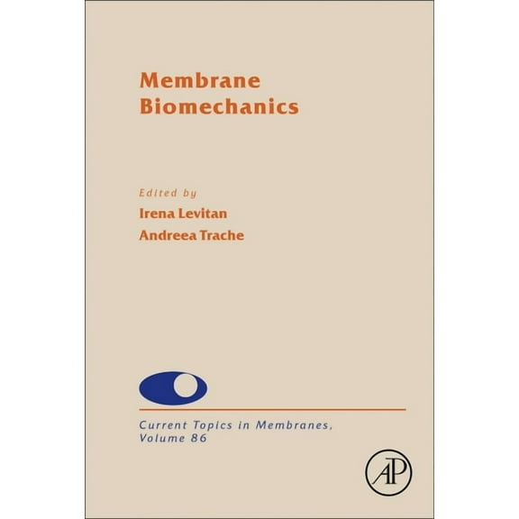 Current Topics in Membranes Membrane Biomechanics: Volume 86, Book 86, (Hardcover)