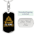 thumbnail image 2 of Bitcoin is King Change my Mind Crypto Stainless Steel or 18k Gold Premium Swivel Dog Tag Keychain, 2 of 16