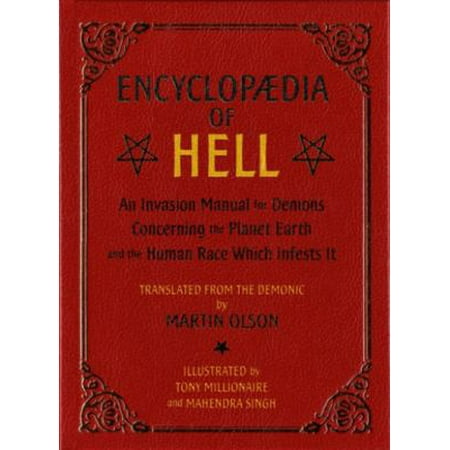 Encyclopaedia of Hell: An Invasion Manual for Demons Concerning the Planet Earth and the Human Race Which Infests It