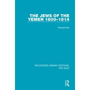 Routledge Library Editions: The Gulf: The Jews of the Yemen, 1800-1914 (Paperback)