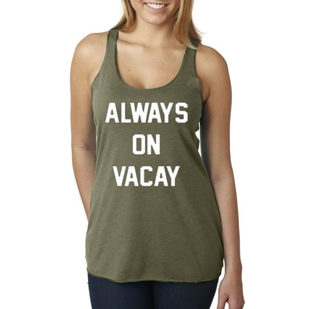 New Way 385 - Women's Tank-Top Always On Vacay Vacation Funny