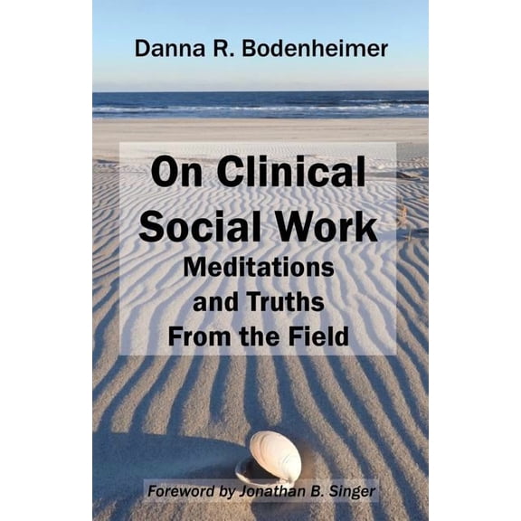 On Clinical Social Work: Meditations and Truths From the Field, (Paperback)