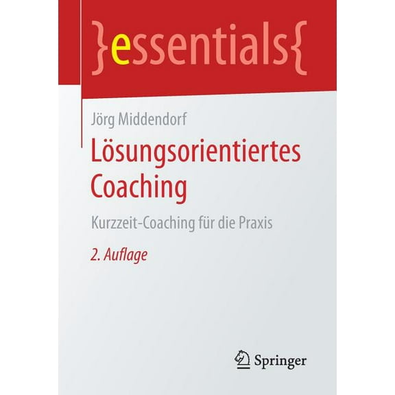Essentials Lösungsorientiertes Coaching: Kurzzeit-Coaching Für Die PRAXIS, (Paperback)