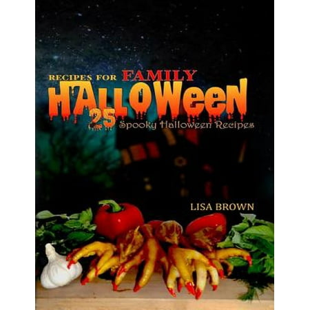 25 Spooky Halloween Recipes For Family Halloween Party Food - eBook