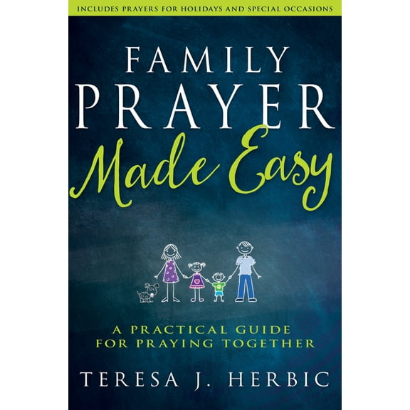 Family Prayer Made Easy: A Practical Guide for Praying Together, (Paperback)