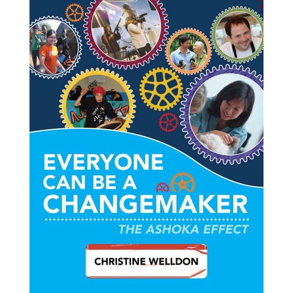 Everyone Can Be a Changemaker: The Ashoka Effect, (Hardcover)