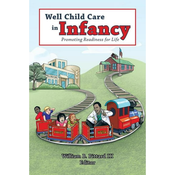 Well Child Care in Infancy : Promoting Readiness for Life (Paperback)