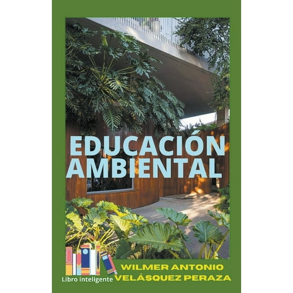 Ambiente, Permacultura Y Vida EducaciÃ³n Ambiental, Book 1, (Paperback)