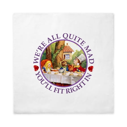 CafePress - We're All Quite Mad, You'll Fit Right Queen Duvet Cover - Queen Duvet