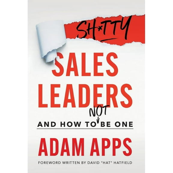 Shitty Sales Leaders: And How to Not Be One, (Hardcover)