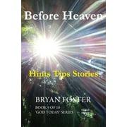 God Today': Before Heaven: Hints Tips Stories (Paperback)(Large Print)