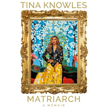 Tina Knowles: Matriarch: Oprah's Book Club: A Memoir (Hardcover)