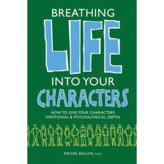 Pre-Owned Breathing Life into Your Characters (Paperback) 1582975973 9781582975979