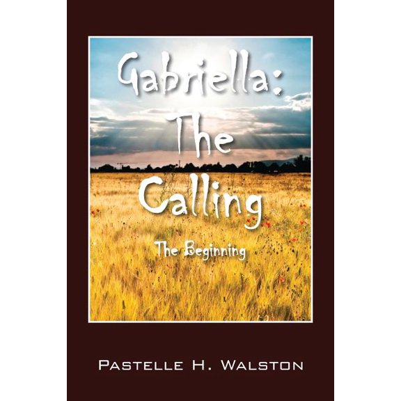Gabriella: The Calling - The Beginning, (Paperback)