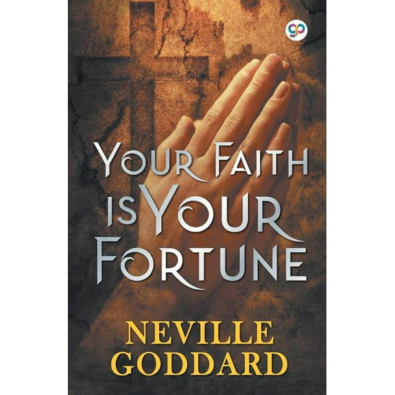 General Press Your Faith is Your Fortune, (Paperback)