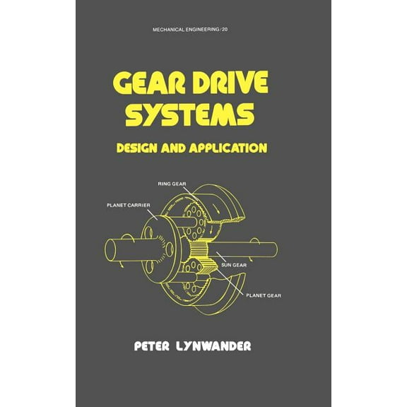 Mechanical Engineering Gear Drive Systems: Design and Application, Book 20, (Hardcover)