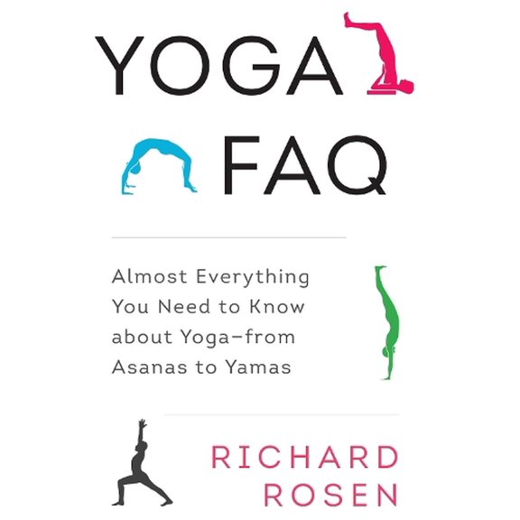 Yoga FAQ : Almost Everything You Need to Know about Yoga-from Asanas to Yamas (Paperback)