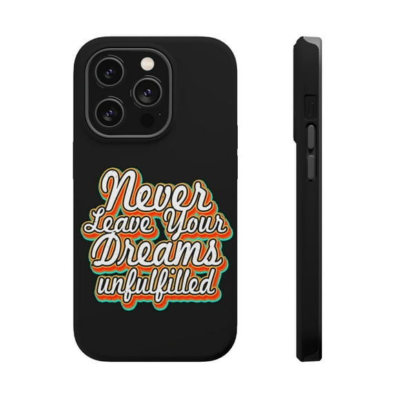 DistinctInk Tough Case for Apple iPhone 15 PRO (6.1" Screen), Compatible with MagSafe Charging - Never Leave Dreams Unfulfilled