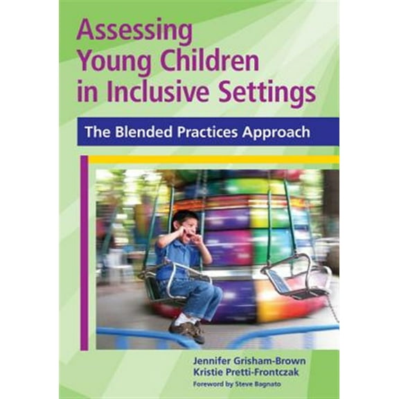 Pre-Owned Assessing Young Children in Inclusive Settings: The Blended Practices Approach (Paperback) 1598570579 9781598570571