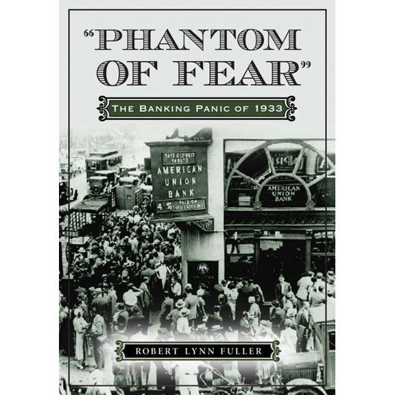 "Phantom of Fear": The Banking Panic of 1933, (Paperback)
