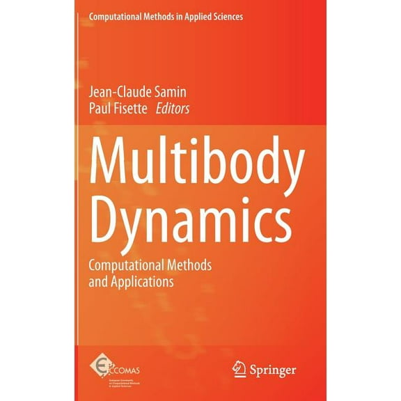 Computational Methods in Applied Science Multibody Dynamics: Computational Methods and Applications, Book 28, (Hardcover)