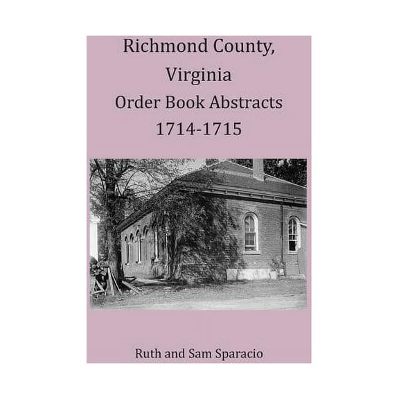 Richmond County, Virginia Order Book Abstracts 1714-1715 (Paperback)