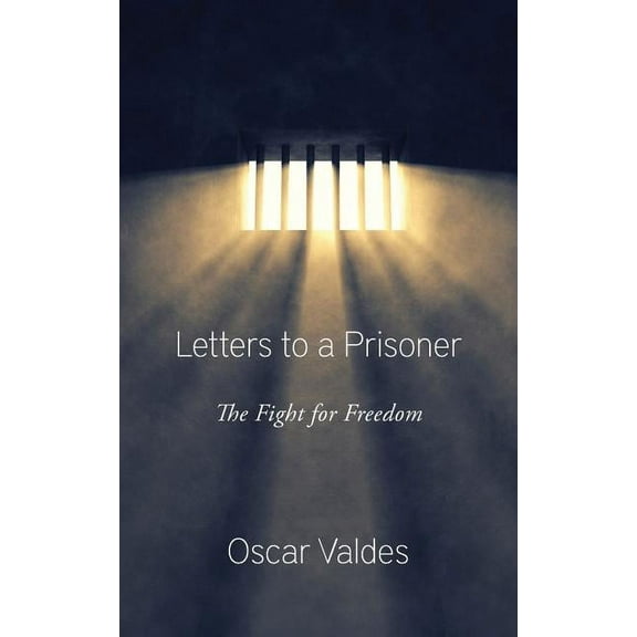Letters to a Prisoner: The Fight for Freedom (Paperback)