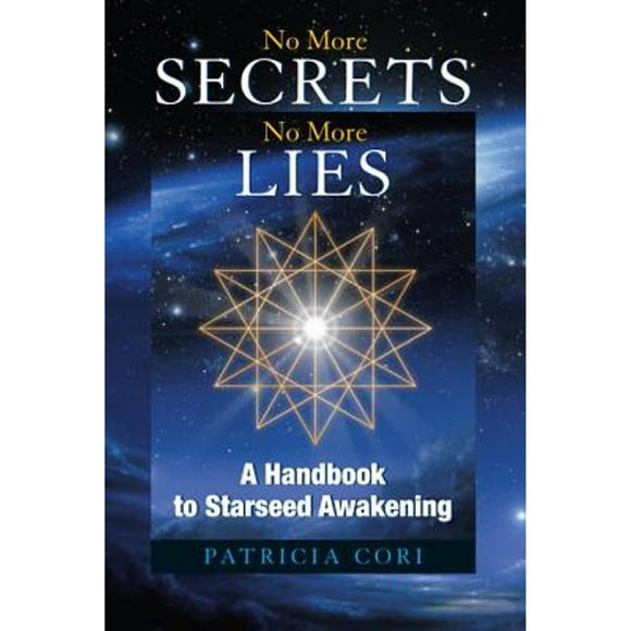 Pre-Owned No More Secrets, No More Lies: A Handbook to Starseed Awakening (Paperback 9781556437380) by Patricia Cori