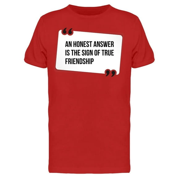 Honest Answer True Friendship T-Shirt Men -Image by Shutterstock, Male 3X-Large