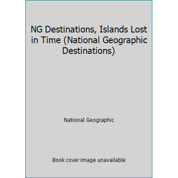 Pre-Owned NG Destinations, Islands Lost in Time (National Geographic Destinations) (Hardcover) 0792236513 9780792236511