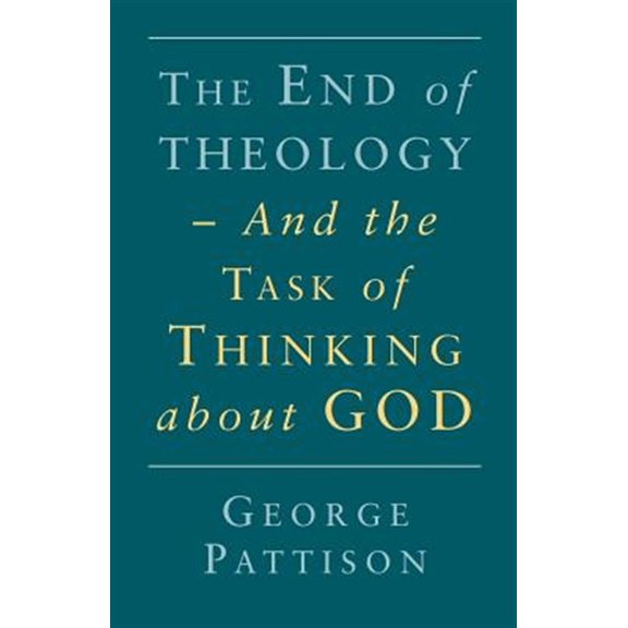Pre-Owned End of Theology and the Task of Thinking about God (Paperback) 0334027535 9780334027539
