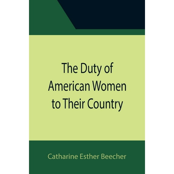 The Duty of American Women to Their Country, (Paperback)