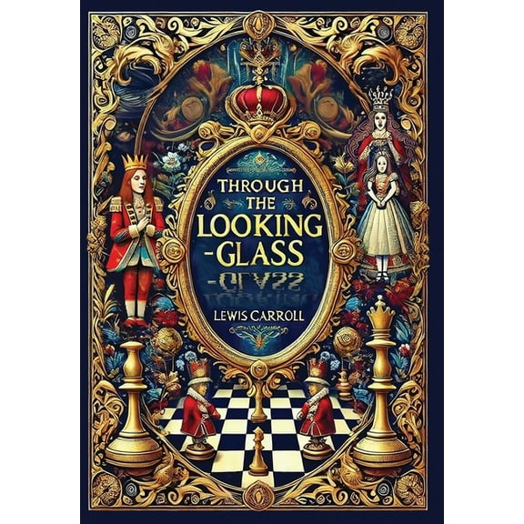 Through the Looking-Glass (Collector's Edition) (Laminated Hardback with Jacket), (Hardcover)