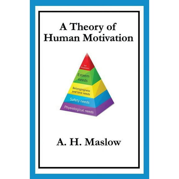 A Theory of Human Motivation (Paperback)