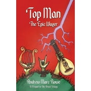 The Druid Trilogy: Top Man: The Epic Wager (Paperback)