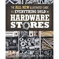 thumbnail image 1 of Pre-Owned All New Illustrated Guide to Everything Sold in Hardware Stores (Paperback) 1591866863 9781591866862, 1 of 1