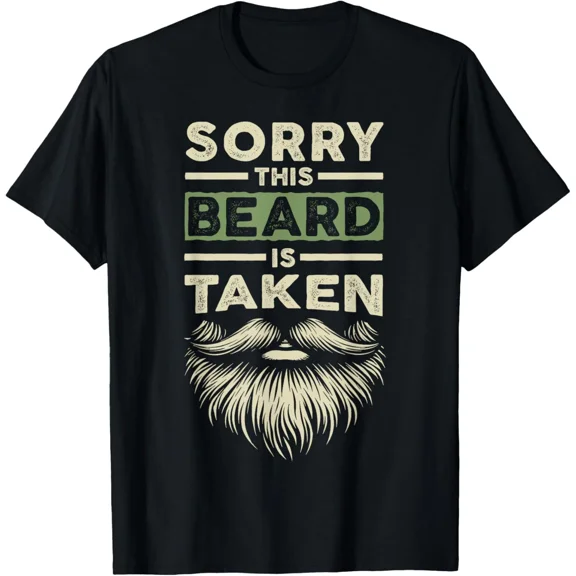Sorry This Beard Is Taken Husband Boyfriend New Unisex T-Shirt, up to size 5xl
