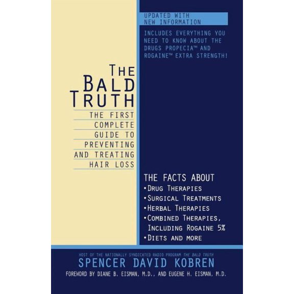 The Bald Truth: The First Complete Guide to Preventing and Treating Hair Loss, (Paperback)