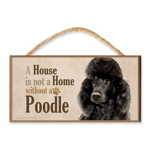 Poodle (black) v3 "A House is Not a Home without a Poodle" Dog Sign / Plaque featuring the art of Scott Rogers