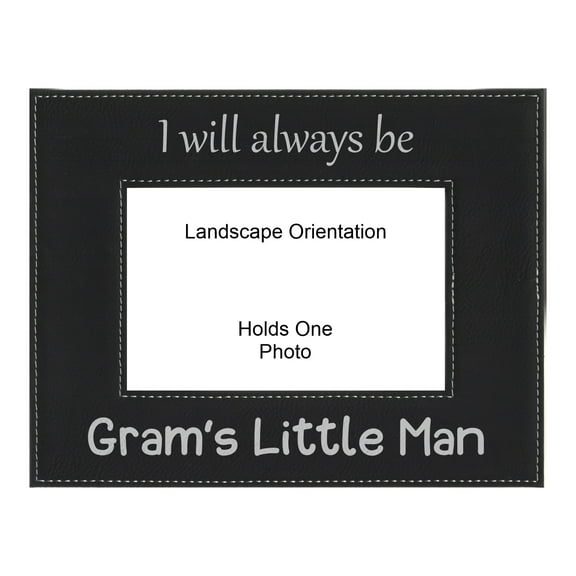 PrecisionNC Grandma Gifts I Will Always be Gram's Little Man Mothers Day Engraved Leatherette Black Picture Frame 4x6 Landscape