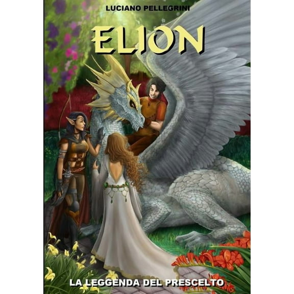Elion - La Leggenda del Prescelto, (Paperback)