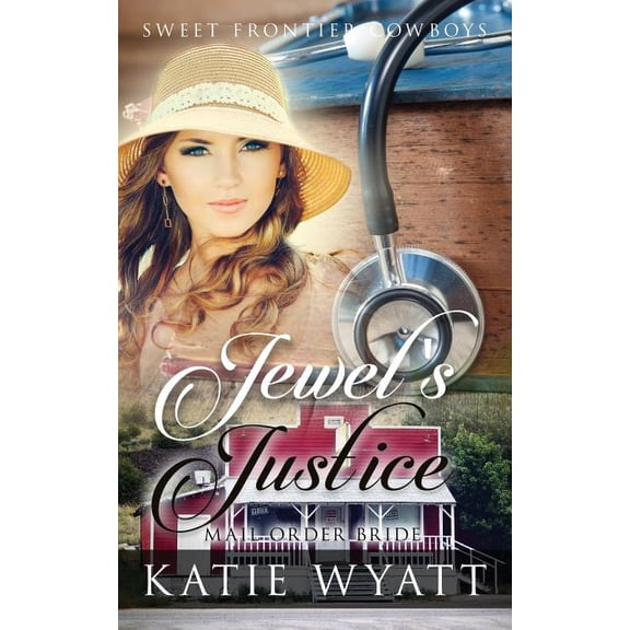 Sweet Frontier Cowboys Mail Order Bride: Jewel's Justice: Clean Historical Western Romance, Book 10, (Paperback)
