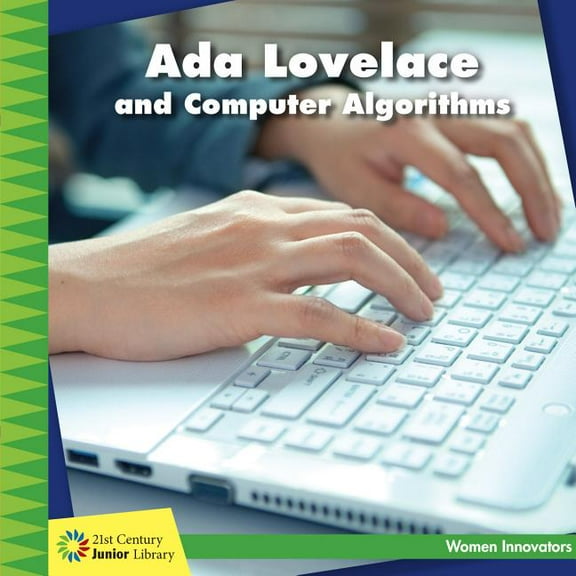 21st Century Junior Library: Women Innovators: ADA Lovelace and Computer Algorithms (Paperback)