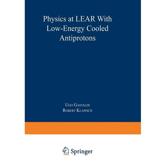 Ettore Majorana International Science Physics at Lear with Low-Energy Cooled Antiprotons, Book 17, (Paperback)