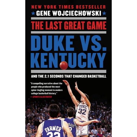 Last Chance Shop - The Last Great Game : Duke vs. Kentucky and the 2.1 Seconds That Changed Basketball