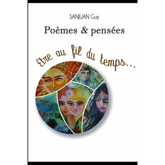 Etre au fil du temps : Poèmes et pensées (Paperback)