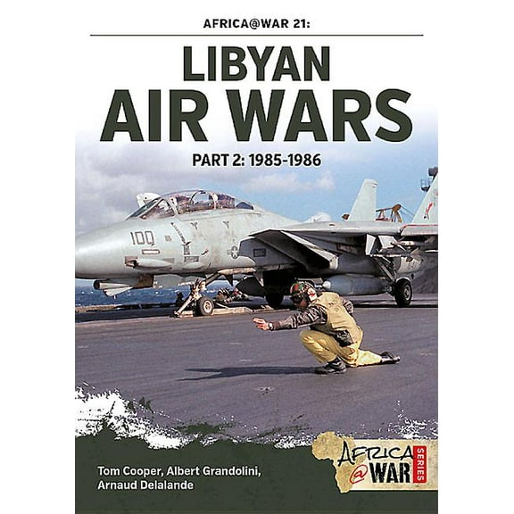 Africa@War: Libyan Air Wars: Part 2: 1985-1986 (Paperback)