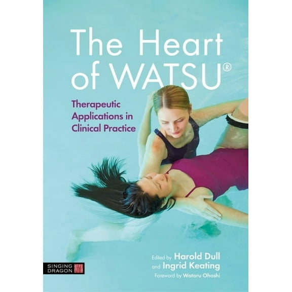 The Heart of Watsu(r) (Hardcover)