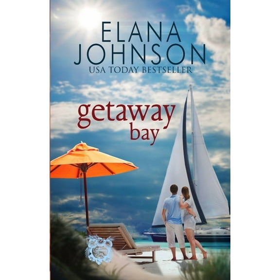 Getaway Bay(r) Resort Romance Getaway Bay: Clean Beach Billionaire Romance, Book 2, (Paperback)
